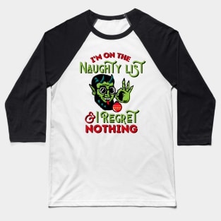 I'm On The Naughty List And I Regret Nothing Baseball T-Shirt